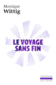 Couverture Le voyage sans fin (Monique Wittig)
