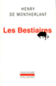Couverture Les Bestiaires (Henry de Montherlant)