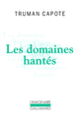 Couverture Les Domaines hantés (Truman Capote)