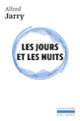 Couverture Les jours et les nuits (Alfred Jarry)