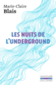 Couverture Les nuits de l'underground (Marie-Claire Blais)