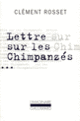 Couverture Lettre sur les chimpanzés / Essai sur Teilhard de Chardin (Clément Rosset)