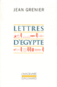 Couverture Lettres d'Egypte 1950 / Un Eté au Liban (Jean Grenier)