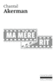 Couverture Ma mère rit (Chantal Akerman)