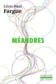 Couverture Méandres (Léon-Paul Fargue)