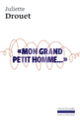 Couverture «Mon grand petit homme...» (Juliette Drouet)