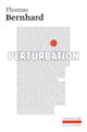 Couverture Perturbation (Thomas Bernhard)