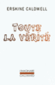 Couverture Toute la vérité (Erskine Caldwell)