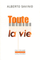 Couverture Toute la vie (Alberto Savinio)