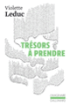 Couverture Trésors à prendre (Violette Leduc)