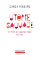 Couverture Utopie sauvage (Darcy Ribeiro)