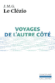 Couverture Voyages de l'autre côté (J. M. G. Le Clézio)