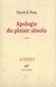 Couverture Apologie du plaisir absolu (David Di Nota)