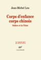 Couverture Corps d'enfance corps chinois (Jean-Michel Lou)