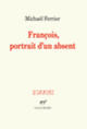Couverture François, portrait d'un absent (Michaël Ferrier)