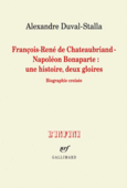Couverture François-René de Chateaubriand – Napoléon Bonaparte : une histoire, deux gloires ()