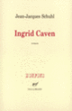 Couverture Ingrid Caven (Jean-Jacques Schuhl)