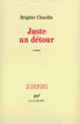 Couverture Juste un détour (Brigitte Chardin)