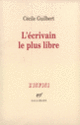 Couverture L'Écrivain le plus libre (Cécile Guilbert)