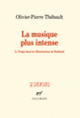 Couverture La musique plus intense (Olivier-Pierre Thébault)