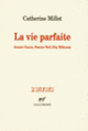 Couverture La vie parfaite (Catherine Millot)