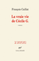 Couverture La vraie vie de Cécile G. (François Caillat)