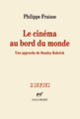 Couverture Le cinéma au bord du monde (Philippe Fraisse)
