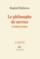 Couverture Le philosophe de service et autres textes (Raphaël Enthoven)