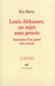 Couverture Louis Althusser, un sujet sans procès (Éric Marty)