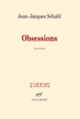 Couverture Obsessions (Jean-Jacques Schuhl)