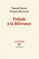 Couverture Prélude à la délivrance (Yannick Haenel,François Meyronnis)