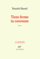 Couverture Tiens ferme ta couronne (Yannick Haenel)
