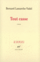 Couverture Tout casse (Bernard Lamarche-Vadel)
