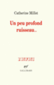 Couverture Un peu profond ruisseau… (Catherine Millot)