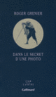 Couverture Dans le secret d'une photo (Roger Grenier)