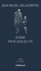 Couverture Écrire pour quelqu'un (Jean-Michel Delacomptée)