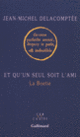 Couverture Et qu'un seul soit l'ami (Jean-Michel Delacomptée)