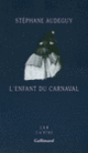 Couverture L'enfant du carnaval (Stéphane Audeguy)