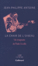 Couverture La Chair de l'Oiseau (Jean-Philippe Antoine)