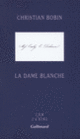 Couverture La dame blanche (Christian Bobin)