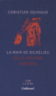 Couverture La Main de Richelieu ou Le pouvoir cardinal (Christian Jouhaud)
