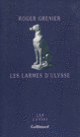 Couverture Les Larmes d'Ulysse (Roger Grenier)