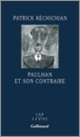 Couverture Paulhan et son contraire (Patrick Kéchichian)