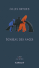 Couverture Tombeau des anges (Gilles Ortlieb)