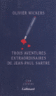 Couverture Trois aventures extraordinaires de Jean-Paul Sartre (Olivier Wickers)