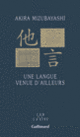 Couverture Une langue venue d'ailleurs (Akira Mizubayashi)