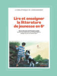 Couverture Lire et enseigner la littérature de jeunesse en 6<sup>e</sup> ()