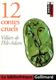 Couverture 12 contes cruels (Auguste de Villiers de l'Isle-Adam)