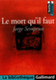 Couverture Le Mort qu'il faut (Jorge Semprún)