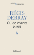 Couverture Où de vivants piliers ()